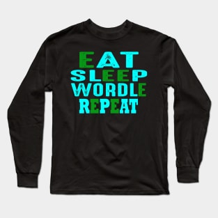 eat sleep wordle repeat funny system Long Sleeve T-Shirt